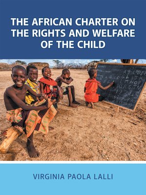 cover image of The African Charter on the Rights and Welfare of the Child